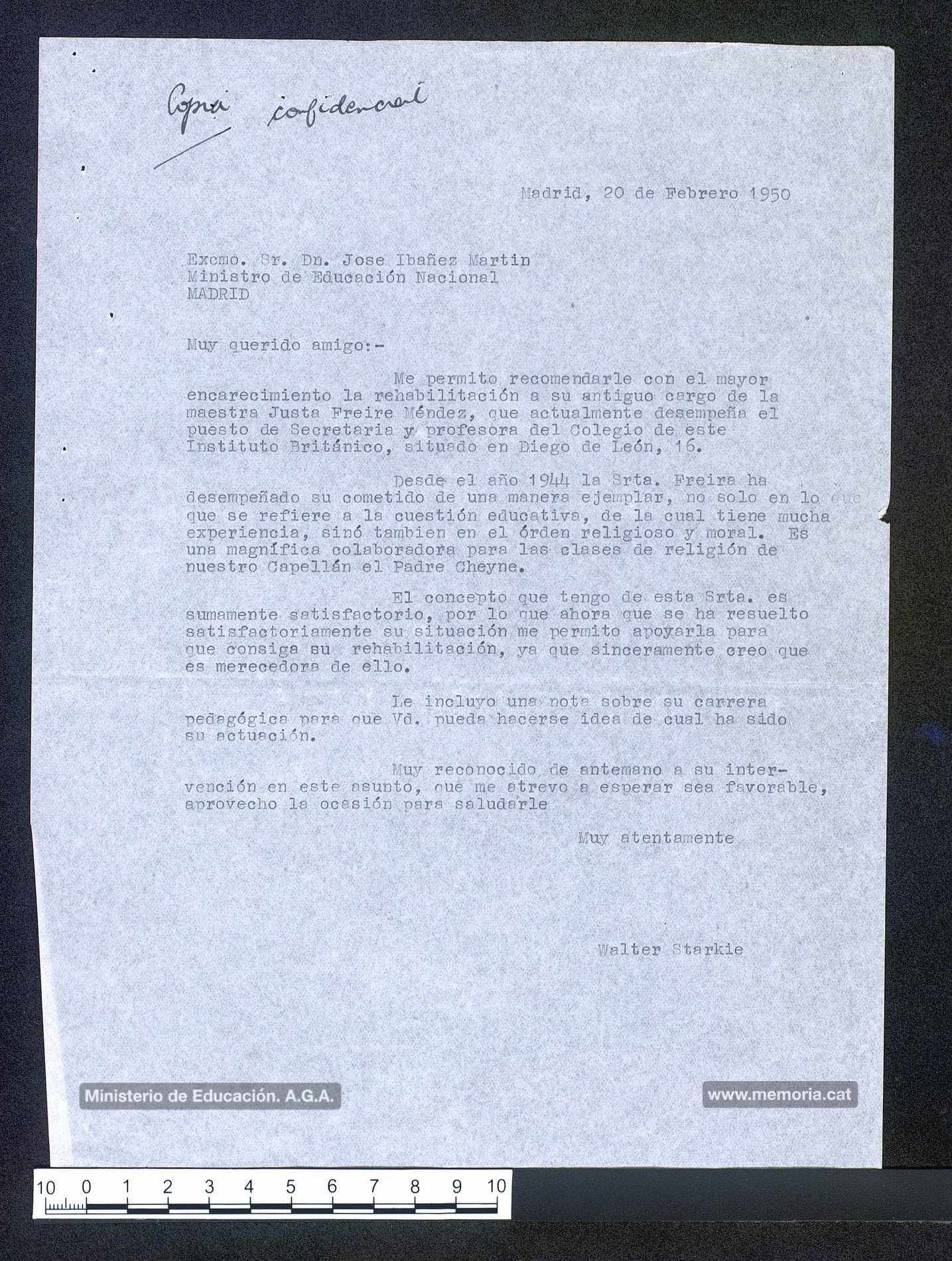 20/2/1950: carta de Walter Starkie, director de l’Institut Britànic, al ministre d’Educació, José Ibáñez-Martín, on li demana la rehabilitació de Justa Freire. Li adjunta un escrit sobre la seva trajectòria pedagògica. (Archivo General de la Administración).